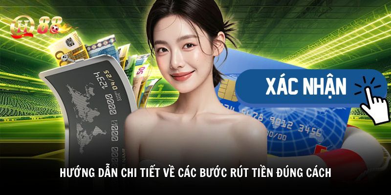 Hướng dẫn chi tiết về các bước rút tiền đúng cách